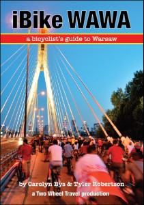 The best bicycle guide to Warsaw Poland; iBike WAWA = A bicyclist's guide to WARSAW
